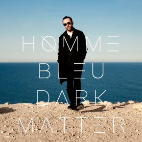Homme bleu - Dark matter