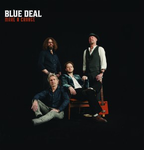 Blue Deal sort les muscles avec l'album Make a Change