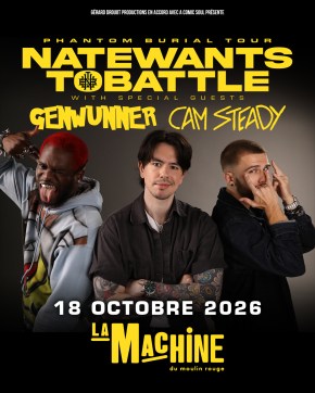 NateWantsToBattle Special Guests Genwunner et Cam Steady Le 18/10/2026 à 19h à La Machine du Moulin Rouge à Paris